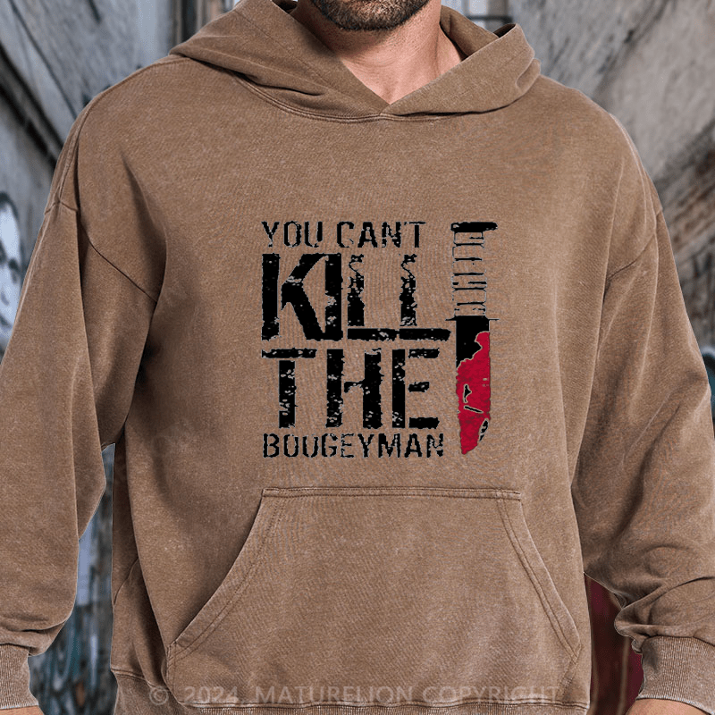 Maturelion You Can't Kill The Boogeyman DTG Printing Washed Hoodie