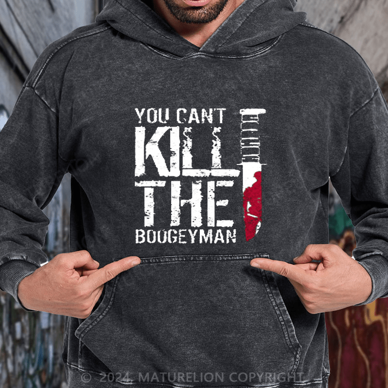 Maturelion You Can't Kill The Boogeyman DTG Printing Washed Hoodie