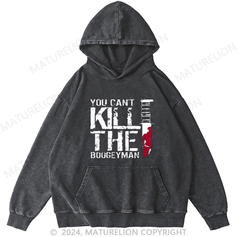 Maturelion You Can't Kill The Boogeyman DTG Printing Washed Hoodie