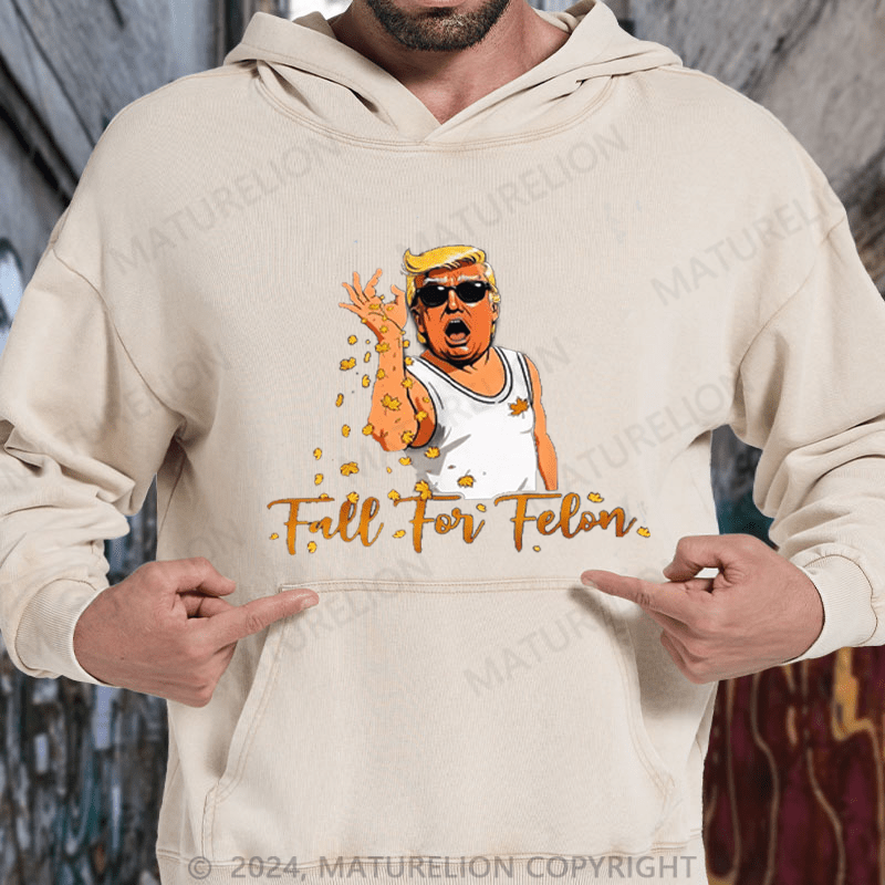 Maturelion Funny Trump 2024 Fall For Felon Autumn Halloween DTG Printing Washed Hoodie