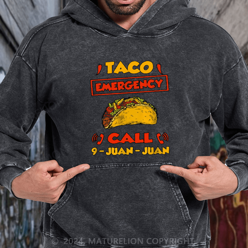 Maturelion Taco Emergency Call 911 Hilarious Mexican Joke Graphic DTG Printing Washed Hoodie