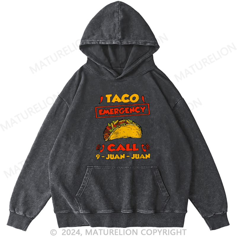 Maturelion Taco Emergency Call 911 Hilarious Mexican Joke Graphic DTG Printing Washed Hoodie