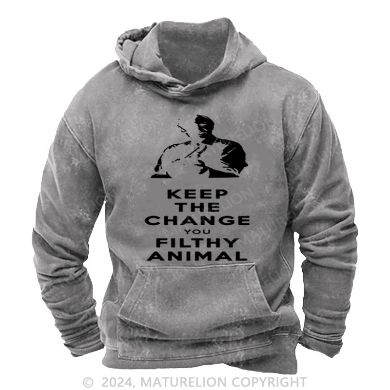 Maturelion Christmas Hoodie Keep the Change, Ya Filthy Animal DTG Printing Washed Hoodie