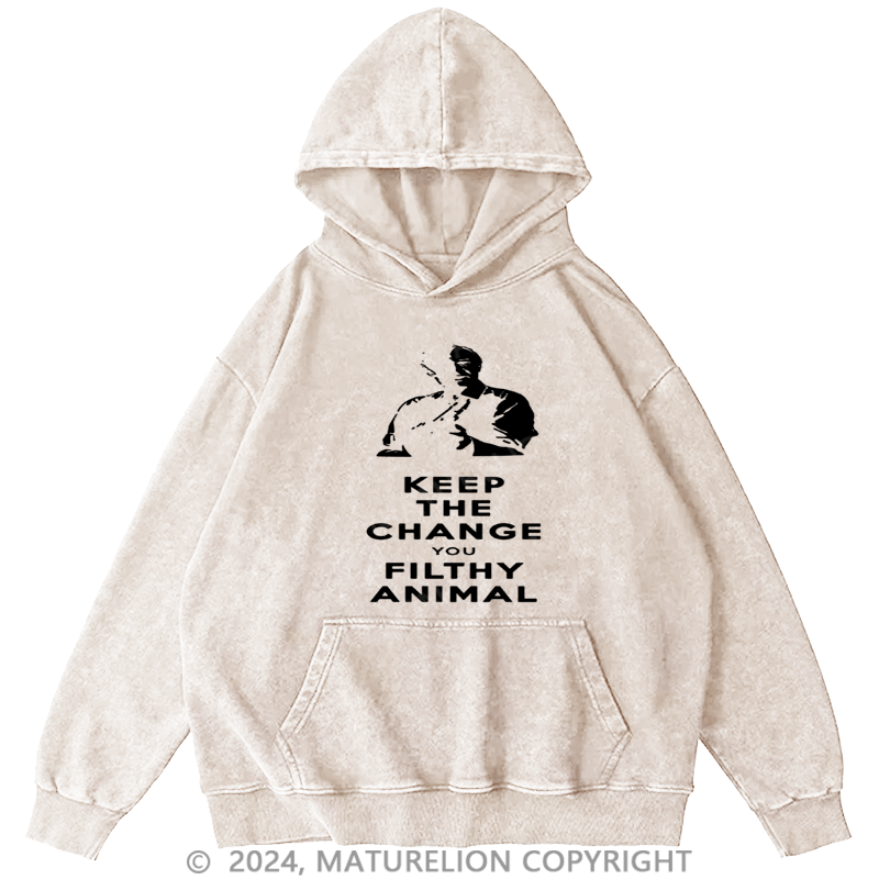 Maturelion Christmas Hoodie Keep the Change, Ya Filthy Animal DTG Printing Washed Hoodie