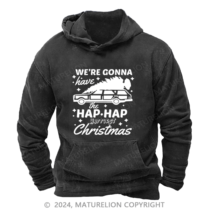 Maturelion Christmas Hoodie Hap, Hap, Happiest Christmas DTG Printing Washed Hoodie