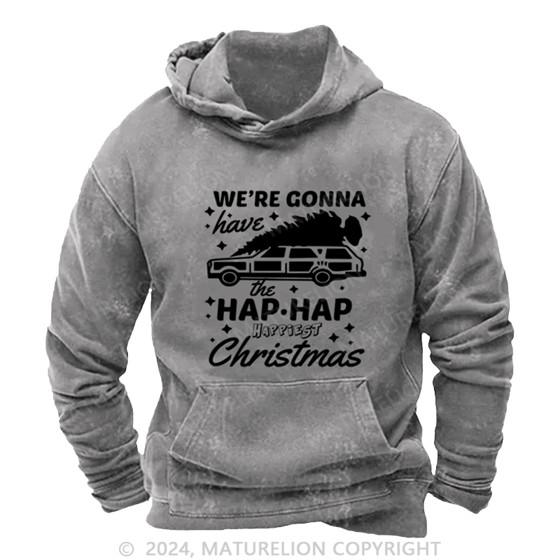 Maturelion Christmas Hoodie Hap, Hap, Happiest Christmas DTG Printing Washed Hoodie