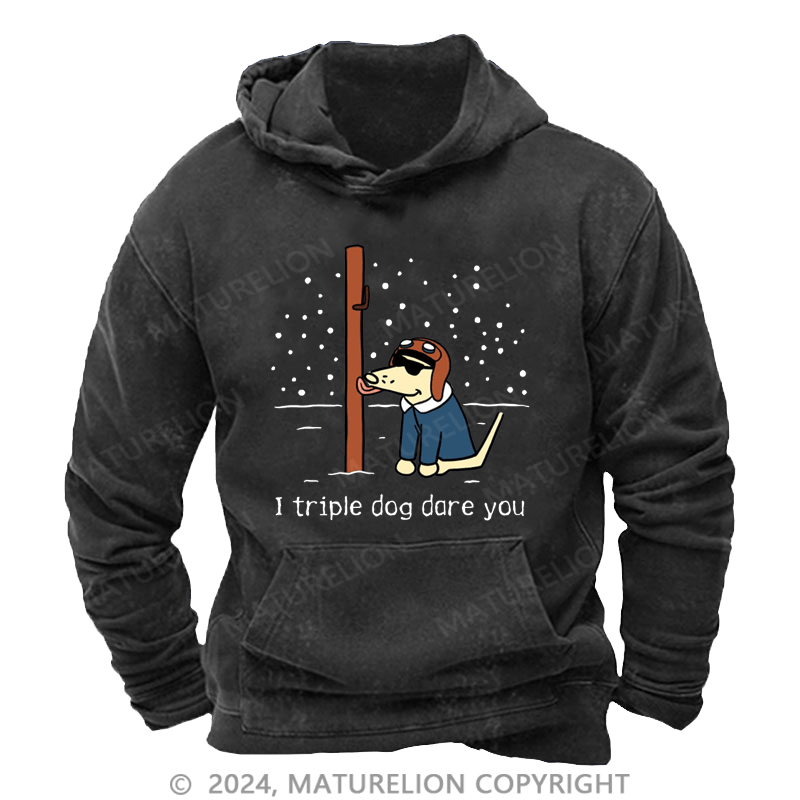 Maturelion Christmas Hoodie I Triple Dog Dare You DTG Printing Washed Hoodie