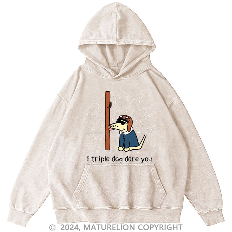 Maturelion Christmas Hoodie I Triple Dog Dare You DTG Printing Washed Hoodie