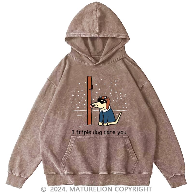 Maturelion Christmas Hoodie I Triple Dog Dare You DTG Printing Washed Hoodie