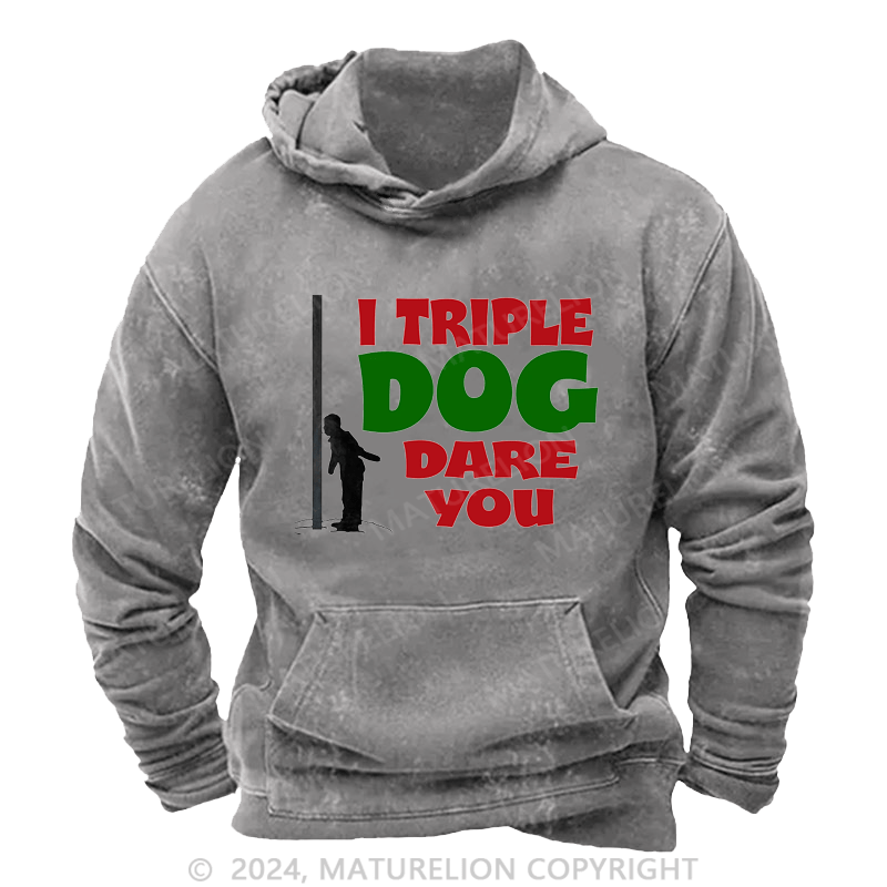 Maturelion Christmas Hoodie I Triple Dog Dare You DTG Printing Washed Hoodie