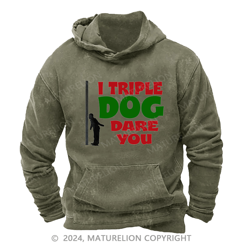 Maturelion Christmas Hoodie I Triple Dog Dare You DTG Printing Washed Hoodie