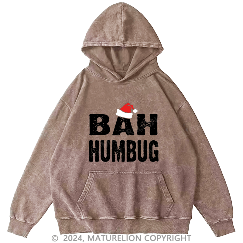 Maturelion Christmas Hoodie Bah, Humbug DTG Printing Washed Hoodie