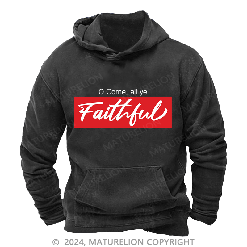 Maturelion Christmas Hoodie O Come, All Ye Faithful DTG Printing Washed Hoodie