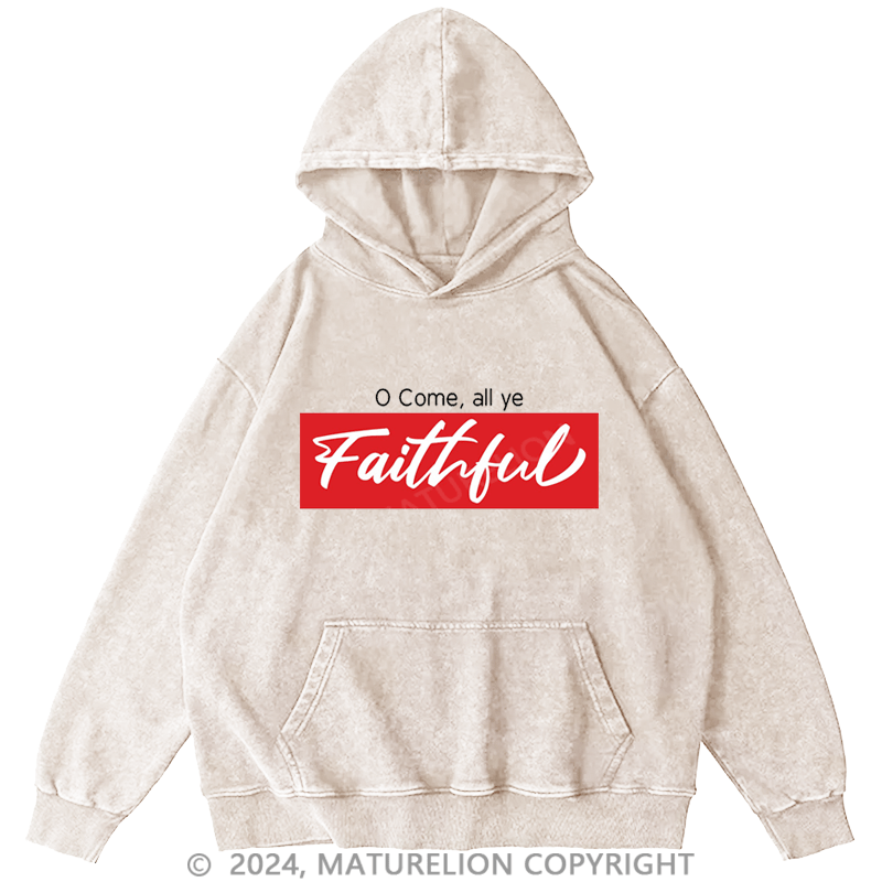 Maturelion Christmas Hoodie O Come, All Ye Faithful DTG Printing Washed Hoodie