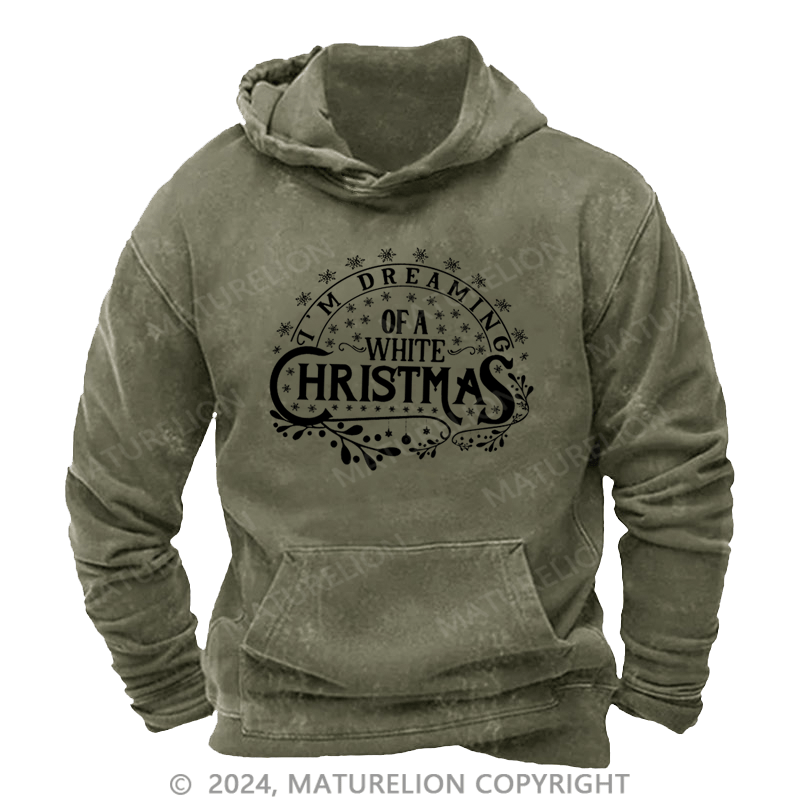 Maturelion Christmas Hoodie I’m Dreaming of a White Christmas DTG Printing Washed Hoodie