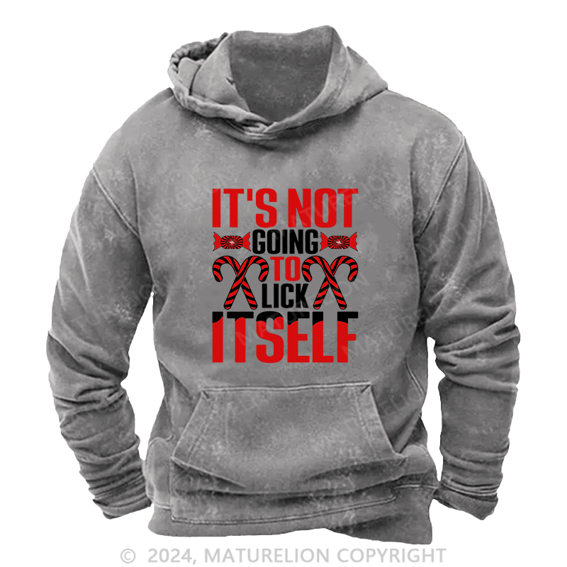 Maturelion Men's Hoodie It'S Not Going To Lick Itself DTG Printing Washed Hoodie