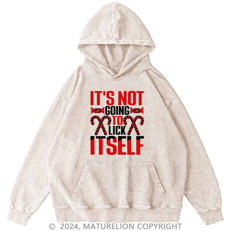 Maturelion Men's Hoodie It'S Not Going To Lick Itself DTG Printing Washed Hoodie