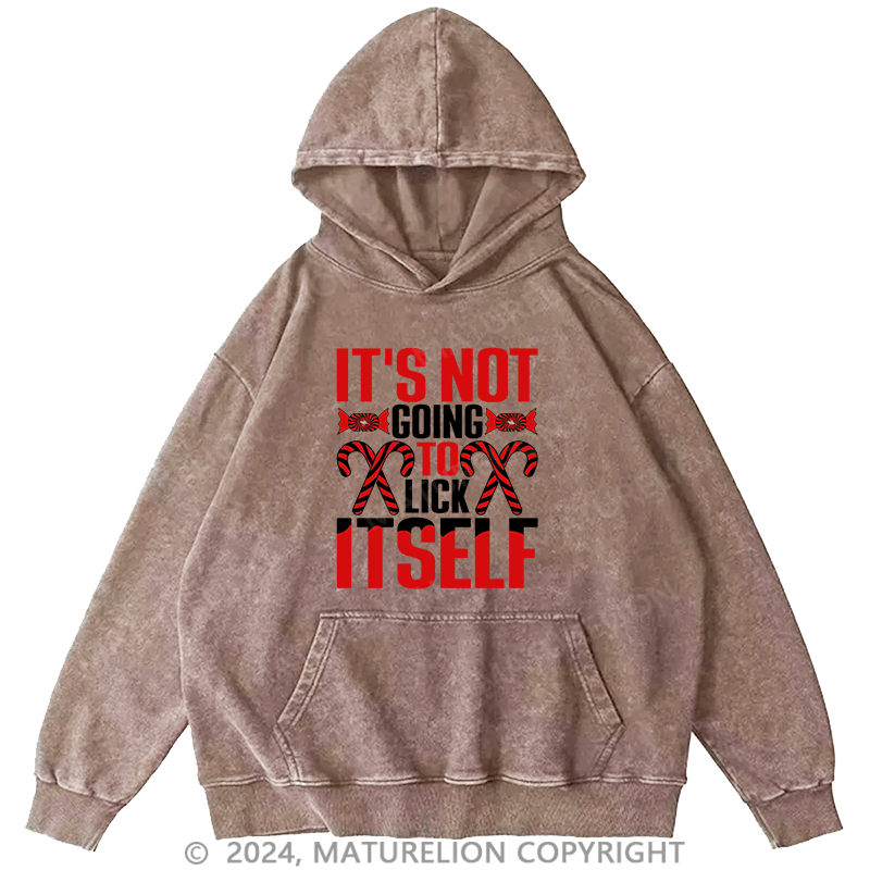 Maturelion Men's Hoodie It'S Not Going To Lick Itself DTG Printing Washed Hoodie