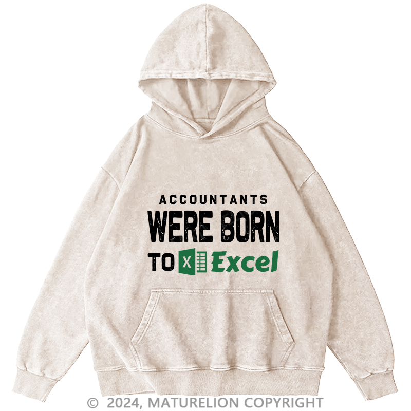 Maturelion Men's Hoodie Accountants Were Born Toexcel DTG Printing Washed Hoodie