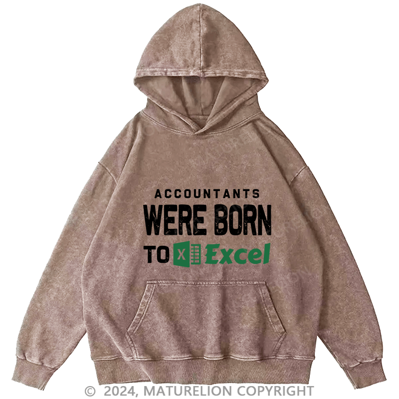 Maturelion Men's Hoodie Accountants Were Born Toexcel DTG Printing Washed Hoodie