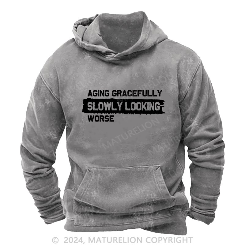 Maturelion Men's Hoodie Aging Gracefully Slowly Looking-Worse DTG Printing Washed Hoodie