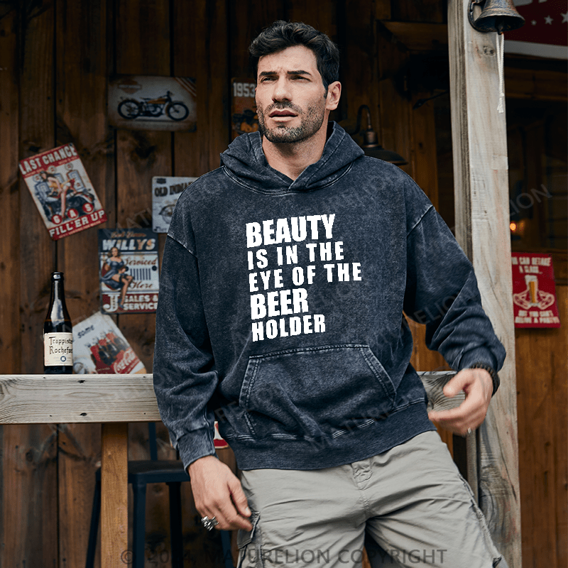 Maturelion Men's Hoodie Beauty Is In The Eye Of The Beer Holder DTG Printing Washed Hoodie