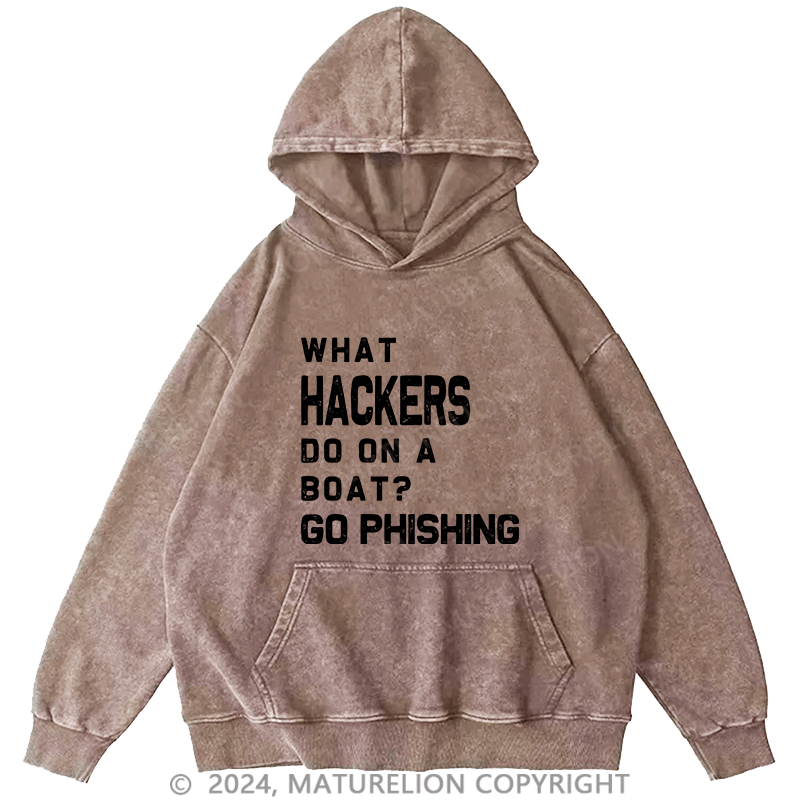 Maturelion Men's Hoodie What Hackers Do On A Boat Go Phishing DTG Printing Washed Hoodie