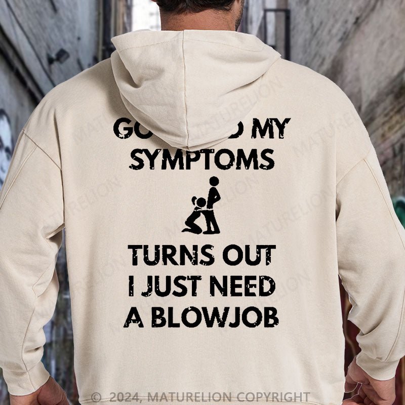 Maturelion Googled My Symptoms Turns Out I Just Need A Blowjob DTG Printing Washed Hoodie