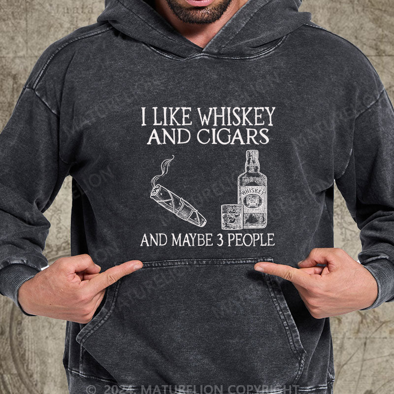 Maturelion I Like Whiskey And Cigars And Maybe 3 People Washed Hoodie