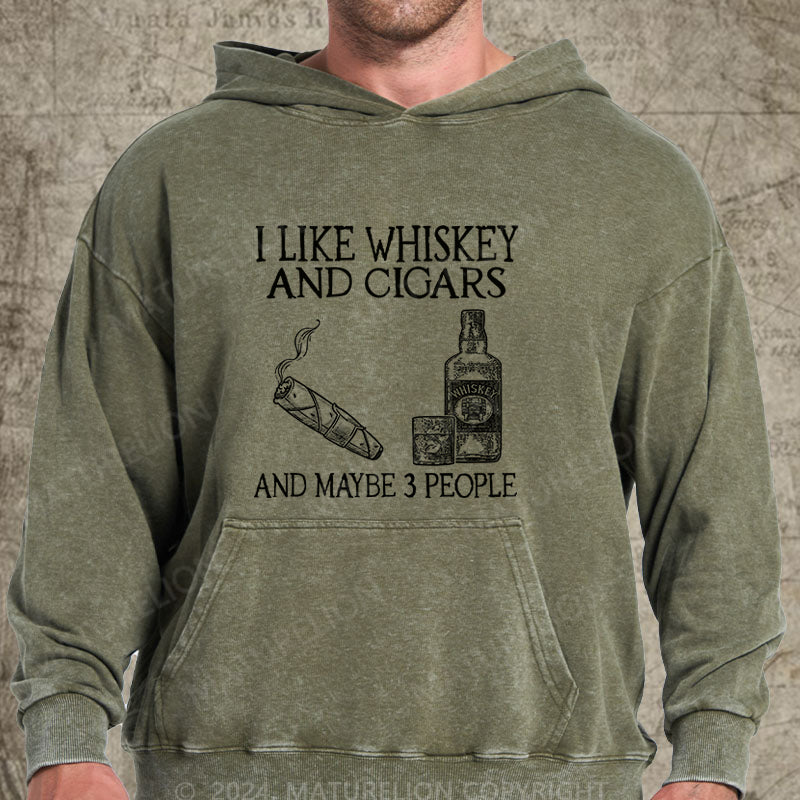 Maturelion I Like Whiskey And Cigars And Maybe 3 People Washed Hoodie