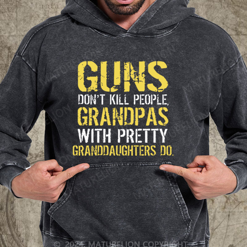 Maturelion Guns Don't Kill People Grandpas Do DTG Printing Washed Hoodie