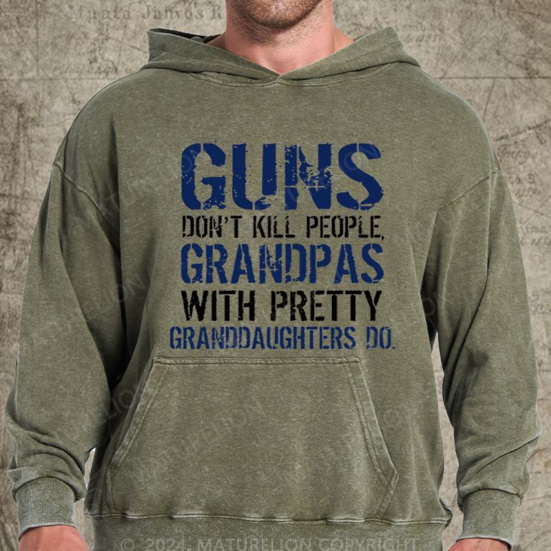 Maturelion Guns Don't Kill People Grandpas Do DTG Printing Washed Hoodie