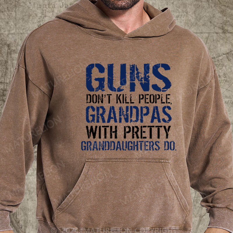 Maturelion Guns Don't Kill People Grandpas Do DTG Printing Washed Hoodie