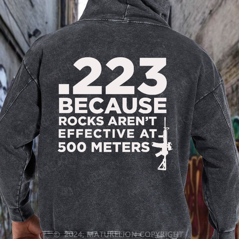 Maturelion 223 Because Rocks Aren't Effective At. 500 Meters DTG Printing Washed Hoodie