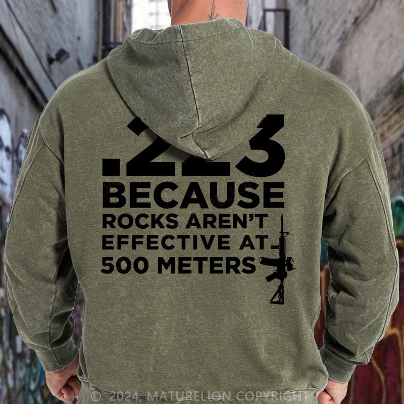 Maturelion 223 Because Rocks Aren't Effective At. 500 Meters DTG Printing Washed Hoodie