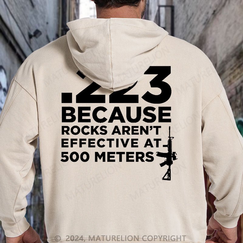 Maturelion 223 Because Rocks Aren't Effective At. 500 Meters DTG Printing Washed Hoodie