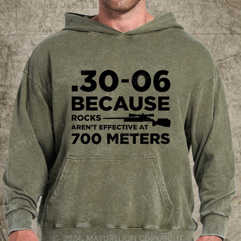 Maturelion 30-06 308 Because Rocks Aren'T Effective At 700 Meters Men's DTG Printing Washed Hoodie