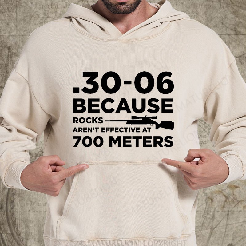 Maturelion 30-06 308 Because Rocks Aren'T Effective At 700 Meters Men's DTG Printing Washed Hoodie