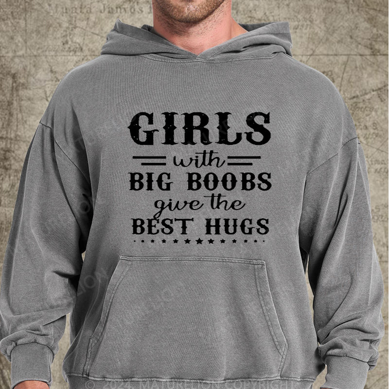 Maturelion Girls With Big Boobs Give The Best Hugs DTG Printing Washed Hoodie