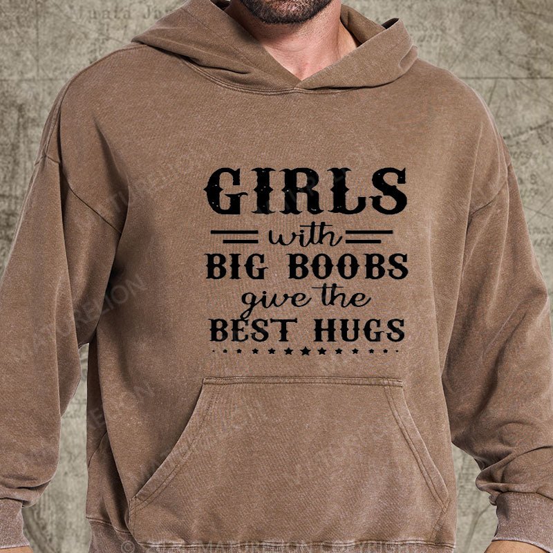 Maturelion Girls With Big Boobs Give The Best Hugs DTG Printing Washed Hoodie