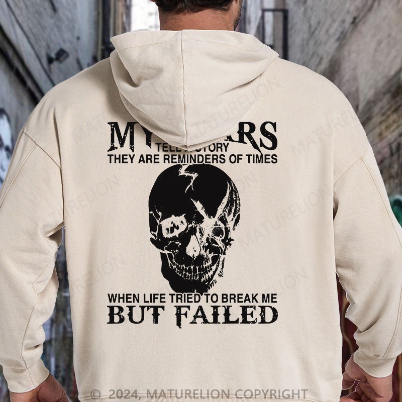 Maturelion My Scars Tell A Story They Are Reminders Of When Life Tried To Break Me But Failed DTG Printing Washed Hoodie