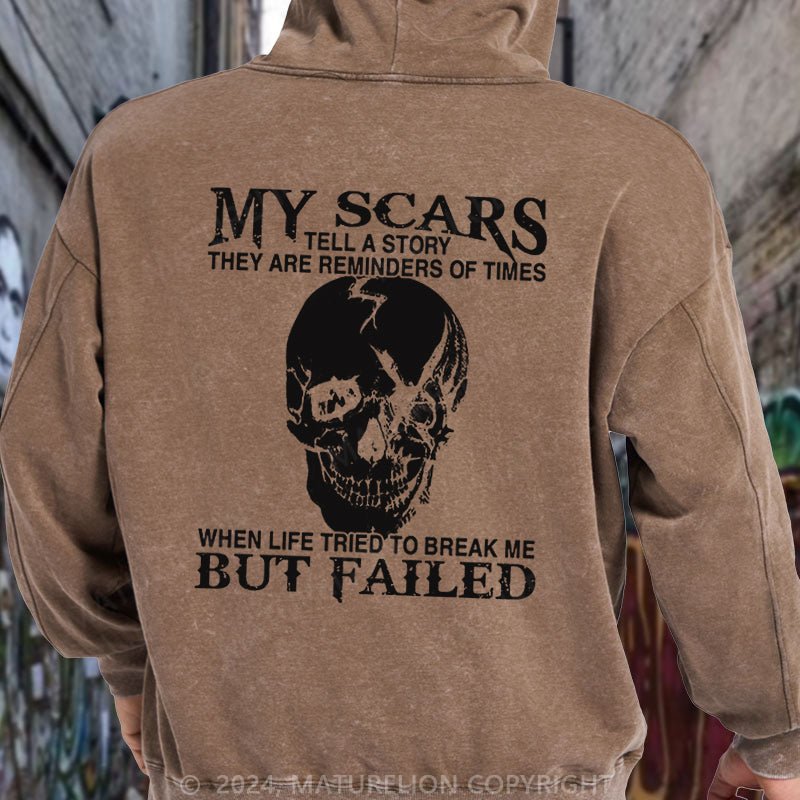 Maturelion My Scars Tell A Story They Are Reminders Of When Life Tried To Break Me But Failed DTG Printing Washed Hoodie