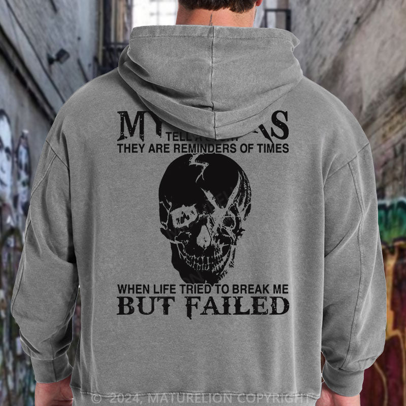 Maturelion My Scars Tell A Story They Are Reminders Of When Life Tried To Break Me But Failed DTG Printing Washed Hoodie