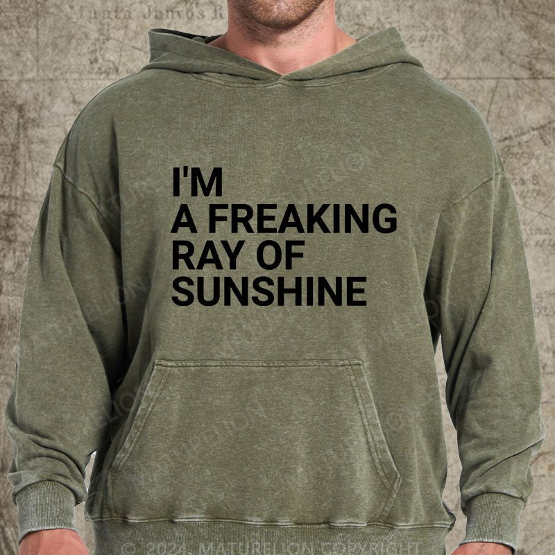 Maturelion I'm A Freaking Ray Of Sunshine Funny Joke DTG Printing Washed Hoodie