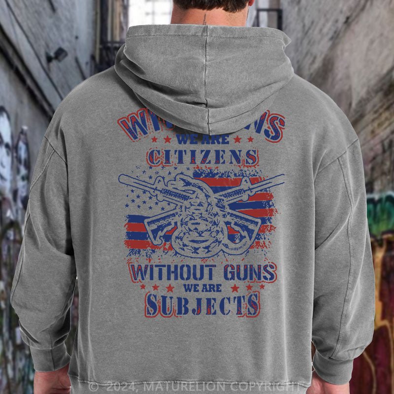 Maturelion With Guns We Are Citizens, Without Guns We Are Subjects Essential DTG Printing Washed Hoodie