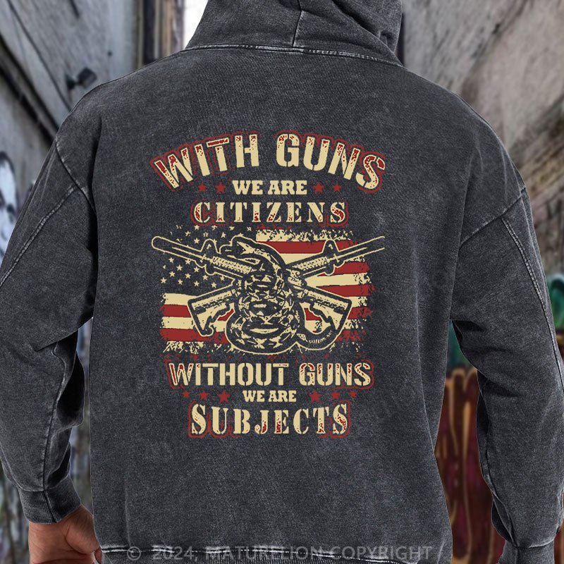 Maturelion With Guns We Are Citizens, Without Guns We Are Subjects Essential DTG Printing Washed Hoodie