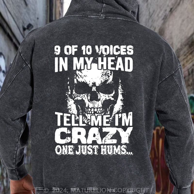 Maturelion 9 Of 10 Voices In My Head Tell Me Im Crazy One Just Hums DTG Printing Washed Hoodie