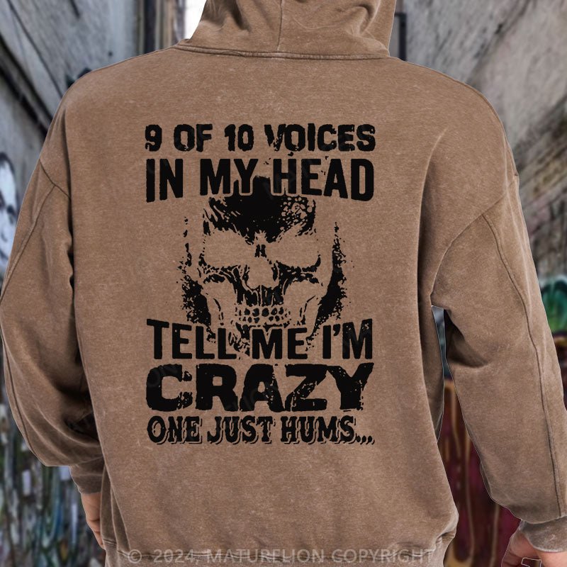 Maturelion 9 Of 10 Voices In My Head Tell Me Im Crazy One Just Hums DTG Printing Washed Hoodie