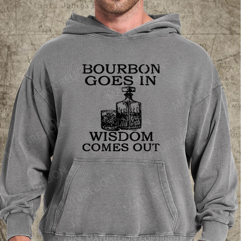 Maturelion Bourbon Goes In Wisdom Comes Out DTG Printing Washed Hoodie