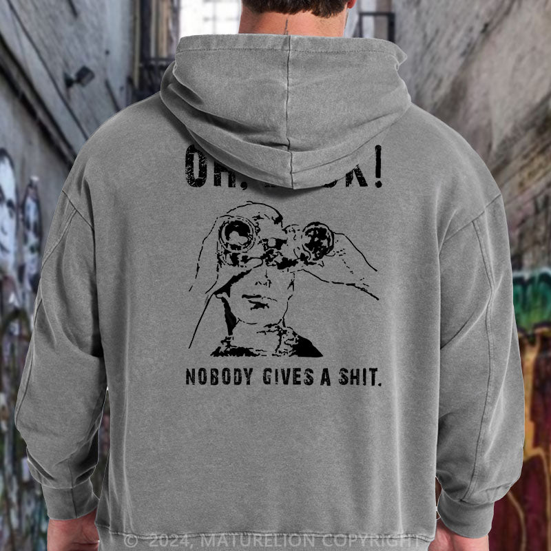 Maturelion oh-look-nobody-gives-a-shit-t-shirt iback DTG Printing Washed Hoodie